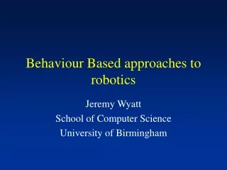 Behaviour Based approaches to robotics