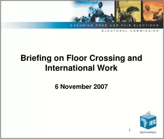 Briefing on Floor Crossing and International Work 6 November 2007