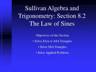 Sullivan Algebra and Trigonometry: Section 8.2 The Law of Sines