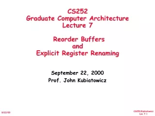 CS252 Graduate Computer Architecture Lecture 7  Reorder Buffers  and Explicit Register Renaming