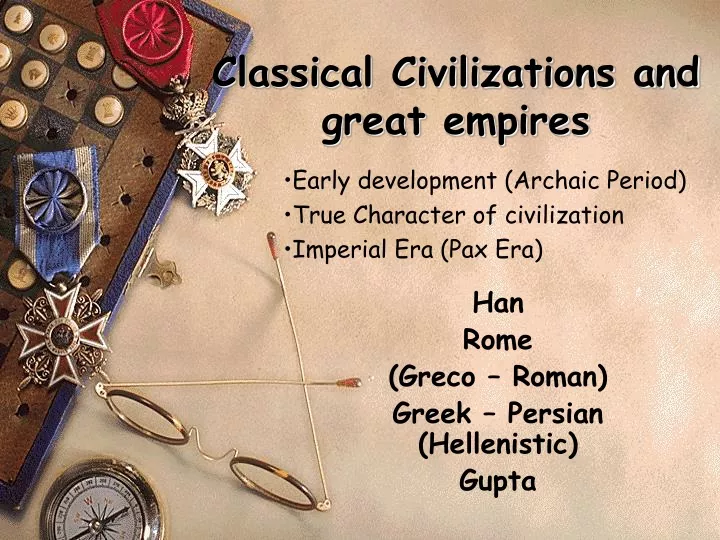 classical civilizations and great empires