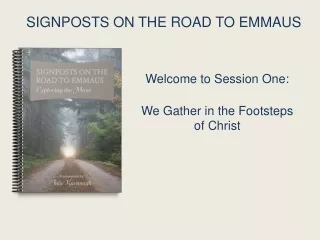 Welcome to Session One: We Gather in the Footsteps  of Christ