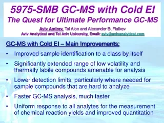 GC-MS with Cold EI – Main Improvements: Improved sample identification to a class by itself