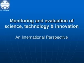 Monitoring and evaluation of  science, technology &amp; innovation An International Perspective