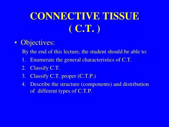 connective tissue c t