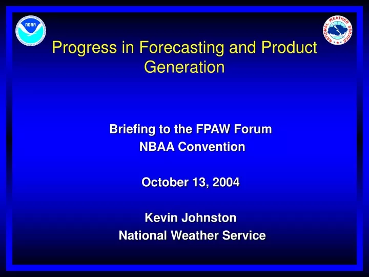progress in forecasting and product generation