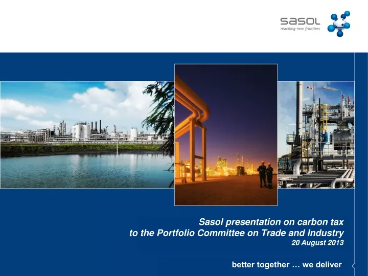 sasol presentation on carbon tax to the portfolio committee on trade and industry 20 august 2013