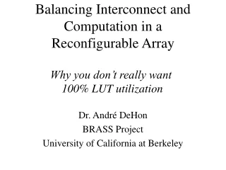 Balancing Interconnect and Computation in a  Reconfigurable Array