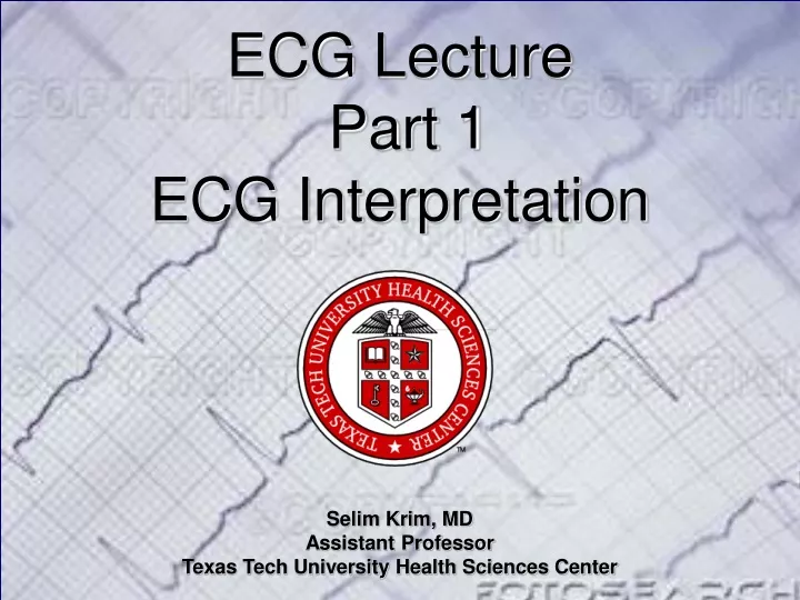 ecg lecture part 1 ecg interpretation selim krim