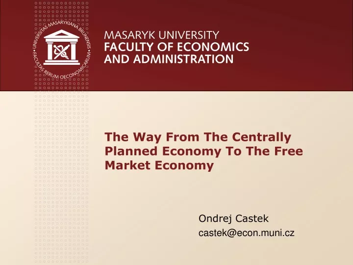 the way from the centrally planned economy to the free market economy