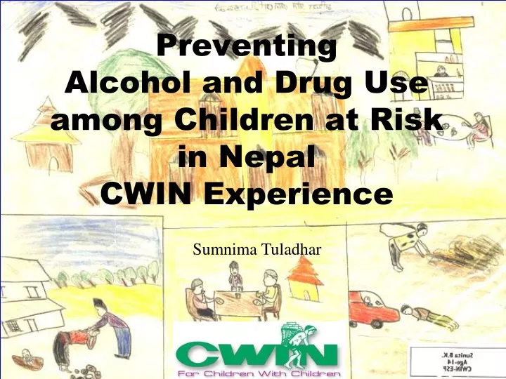 preventing alcohol and drug use among children at risk in nepal cwin experience