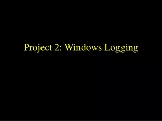 Project 2: Windows Logging