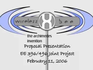 Proposal Presentation EE 396/496 Joint Project February 11, 2006