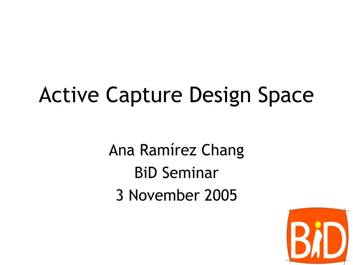active capture design space