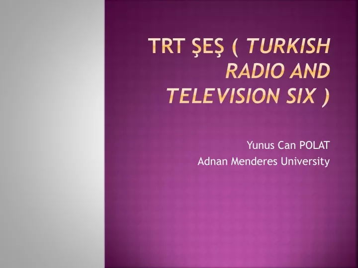 trt e turkish radio and television six