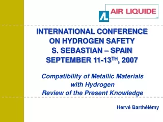 INTERNATIONAL CONFERENCE  ON HYDROGEN SAFETY  S. SEBASTIAN – SPAIN SEPTEMBER 11-13 TH , 2007