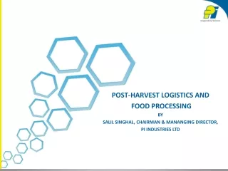 Post-harvest logistics and  food processing  by  salil singhal, chairman &amp; mananging director,