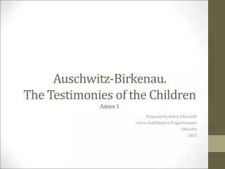 Auschwitz- Birkenau .  The Testimonies of the Children Annex  1