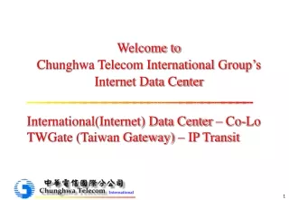 Welcome to  Chunghwa Telecom International  Group’s  Internet Data Center