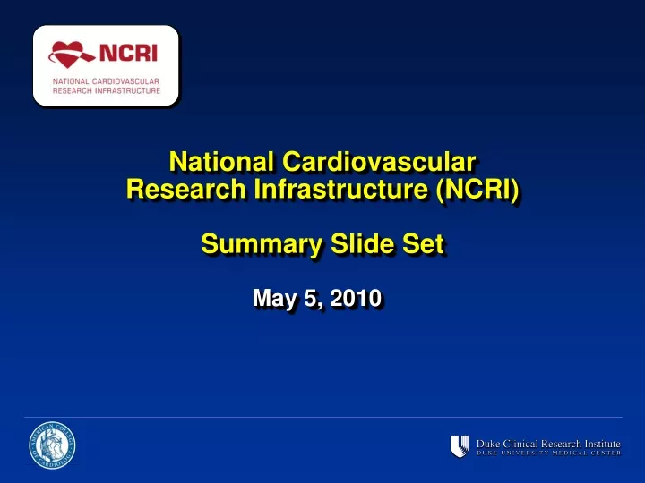 national cardiovascular research infrastructure ncri summary slide set