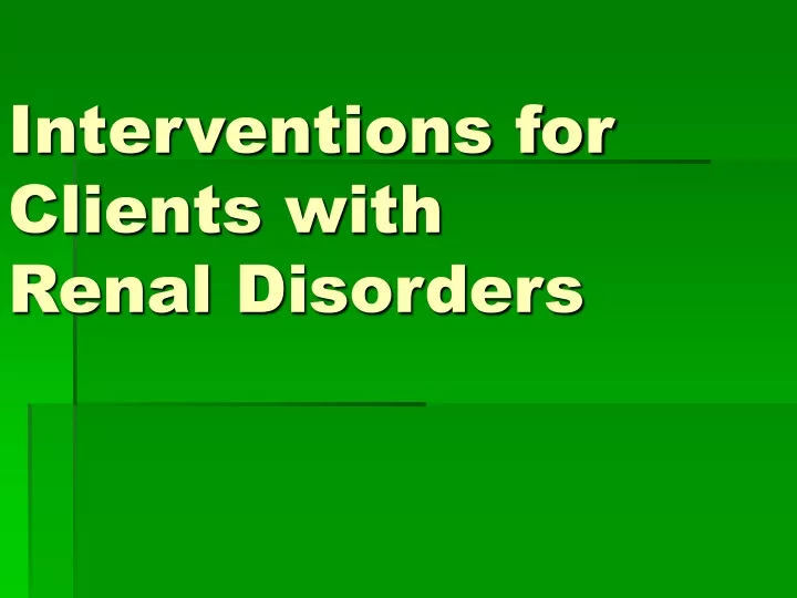 interventions for clients with renal disorders