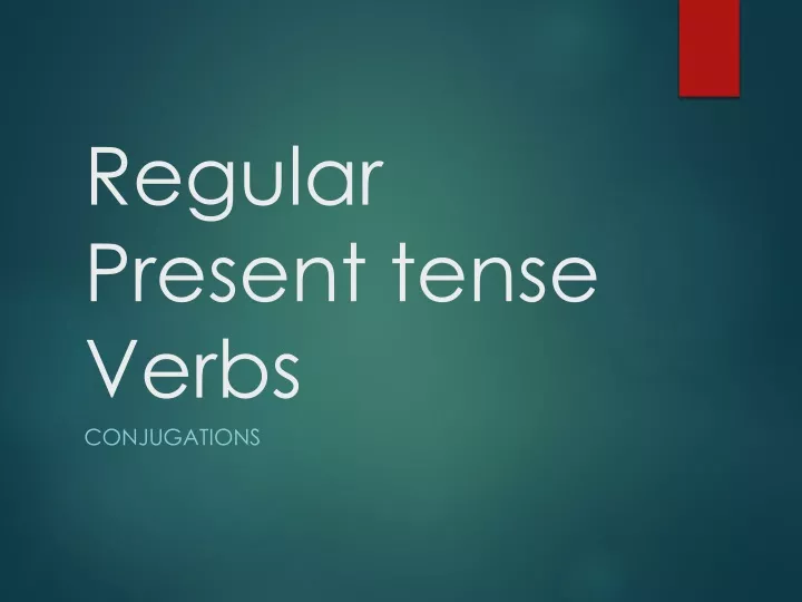 regular present tense verbs