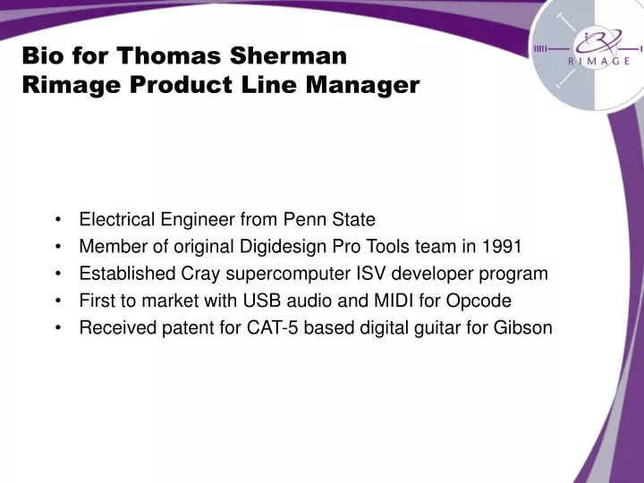 bio for thomas sherman rimage product line manager