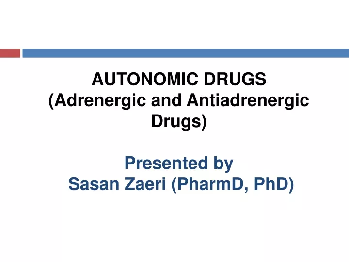 autonomic drugs adrenergic and antiadrenergic drugs presented by sasan zaeri pharmd phd