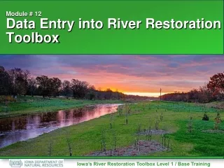 Module #  12 Data Entry into River Restoration Toolbox