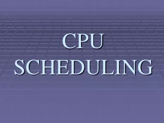 CPU SCHEDULING
