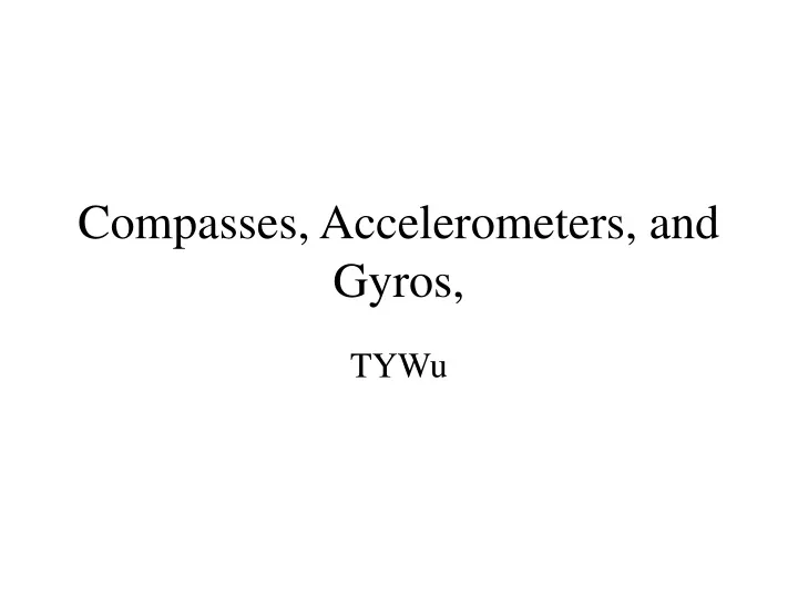 compasses accelerometers and gyros