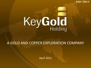 A Gold and Copper exploration Company April 2011