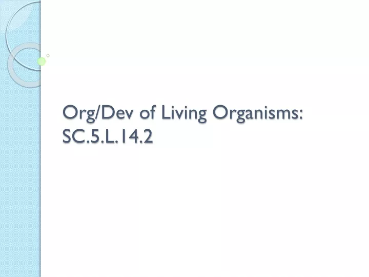 org dev of living organisms sc 5 l 14 2
