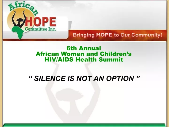 6th annual african women and children s hiv aids health summit silence is not an option