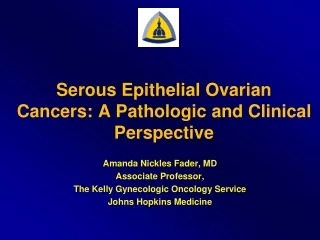 Serous Epithelial Ovarian Cancers: A Pathologic and Clinical Perspective