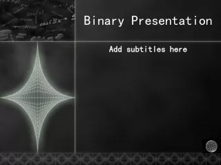Binary Presentation