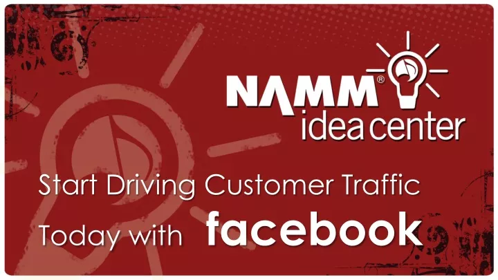 start driving customer traffic today with facebook