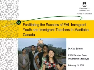 Facilitating the Success of EAL Immigrant Youth and Immigrant Teachers in Manitoba, Canada