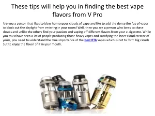 These tips will help you in finding the best vape flavors from V Pro
