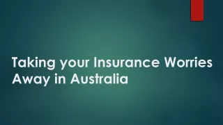 Taking your Insurance Worries Away in Australia