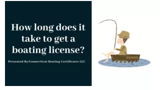 How long does it take to get a boating license?