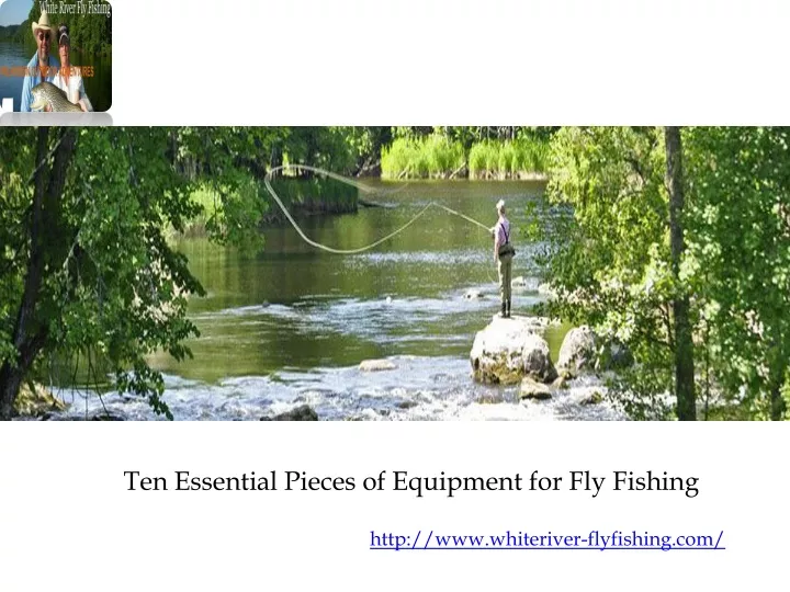 ten essential pieces of equipment for fly fishing
