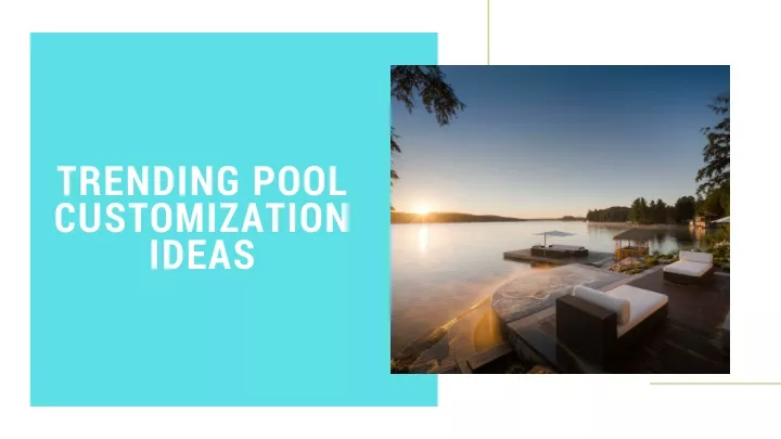 trending pool customization ideas