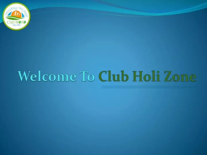 welcome to club holi zone