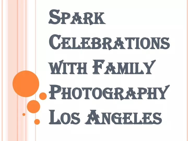 spark celebrations with family photography los angeles