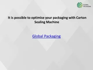It is possible to optimise your packaging with Carton Sealing Machine 