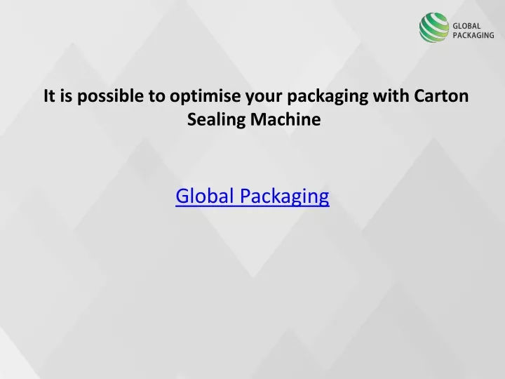 it is possible to optimise your packaging with
