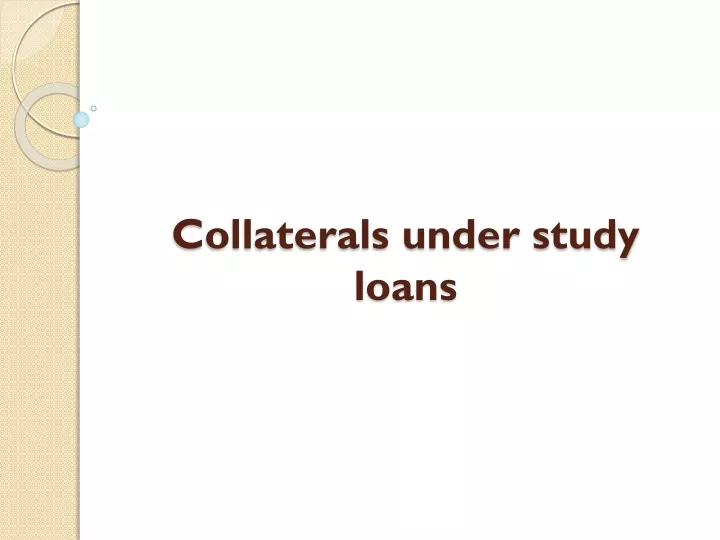 collaterals under study loans