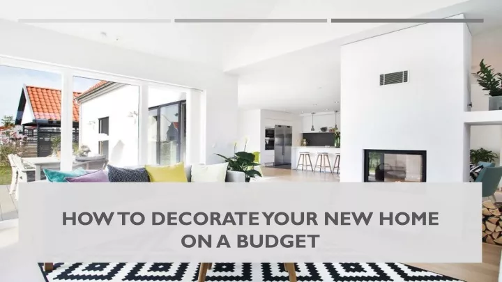 how to decorate your new home on a budget
