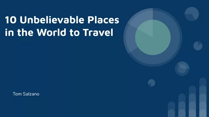 10 unbelievable places in the world to travel